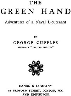 [Gutenberg 46475] • The Green Hand: Adventures of a Naval Lieutenant